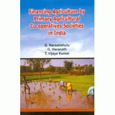 Financing Agriculture by Primeary Agricultural Co- Operatives Societies in India